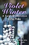 Zoe Phiko - Violet Winter: A Tale of Oblivion