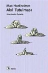 Max Horkheimer - Akil Tutulmasi