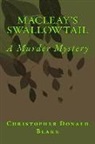 Christopher Donald Blake - Macleay's Swallowtail: A Murder Mystery