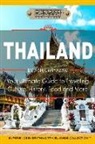 Experience Everything Publishing - Thailand: Your Ultimate Guide to Traveling, Culture, History, Food and More!: Experience Everything Travel Guide Collection(TM)