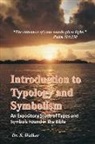 Sheila Walker - Introduction to Typology and Symbolism: An Expository Study of Types and Symbols Found in the Bible