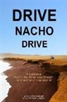 Brad van Orden, Sheena van Orden - Drive Nacho Drive: A Journey from the American Dream to the End of the World