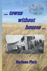 Darlene Platt, Keith Barley - towns without houses