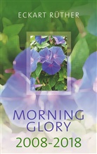 Eckart Rüther - Morning Glory 2008-2018