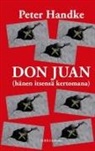 Peter Handke - Don Juan (hänen itsensä kertomana)
