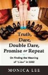 Monica Lee - Truth, Dare, Double Dare, Promise or Repeat: On Finding the Meaning of "Like" in 1982