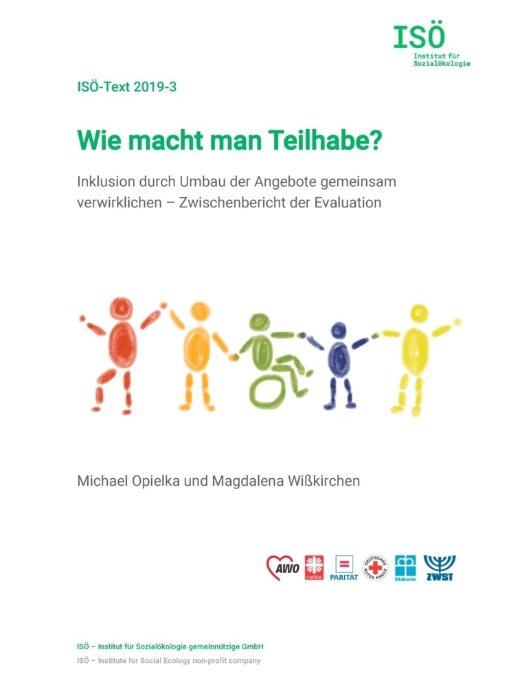 Michae Opielka, Michael Opielka, Magdalena Wißkirchen - Wie macht man Teilhabe? - Inklusion durch Umbau der Angebote gemeinsam verwirklichen - Zwischenbericht der Evaluation