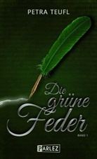 Petra Teufl - Die grüne Feder. Bd.1