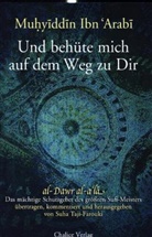 Muhyiddin Ibn Arabi, Suha Taji-Farouki - Und behüte mich auf dem Weg zu Dir