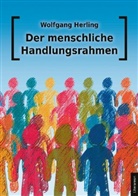 Wolfgang Herling - Der menschliche Handlungsrahmen