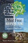 Daniel Nuzum Nd, Hannah Cross, Amy Larson - Med Free Bipolar: Thrive Naturally with the Med Free Method(TM)