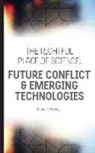 Braden R. Allenby - The Rightful Place of Science: Future Conflict & Emerging Technologies