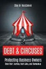 Clay M. Westbrook - Debt and Circuses: Protecting Business Owners From Their Enemies, Their Allies, and Themselves