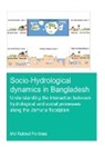 Md Ruknul Ferdous, MD Ruknul (Ihe Institute for Water Educat Ferdous - Socio-Hydrological Dynamics in Bangladesh