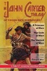 Edgar Rice Burroughs, Finn J. D. John - The John Carter Trilogy of Edgar Rice Burroughs: A Princess of Mars; The Gods of Mars; A Warlord of Mars