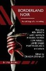 Ken Bruen, Sam Hawken, James Sallis - Borderland Noir: Stories & Essays of Love & Death across the Rio Grande