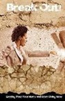 Regina J. King - Break Out!: Getting Past Your Hurts and Start Living Now