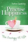 Justine Lamboley - Practise Happiness: The Energy of Life