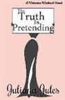 Juliana Jules - The Truth In Pretending