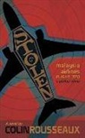 Colin G. Rousseaux - Stolen - Malaysia Airlines Flight 370: The Perfect Crime