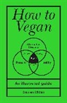 Stephen Wildish, Stephen (Author) Wildish, Wildish Stephen - How to Vegan