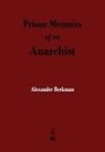 Alexander Berkman - Prison Memoirs of an Anarchist