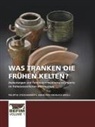 Fries-Knoblach, Janine Fries-Knoblach, Philipp W. Stockhammer, Philip W Stockhammer - Was tranken die frühen Kelten?