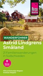 Hiltrud Schwetje-Wagner, Andreas Wagner - Reise Know-How Wanderführer Astrid Lindgrens Småland : 21 Familienwanderungen in Südschweden