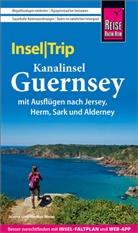Janina Meier, Markus Meier - Reise Know-How InselTrip Guernsey mit Ausflug nach Jersey