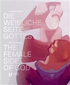 Eckart J. Gillen, Moshe Idel, Eva Atlan, Michaela Feurstein-Prasser, HEIMANN, Felicitas Heimann-Jelinek... - Die weibliche Seite Gottes