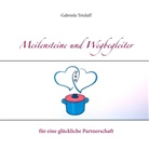 Gabriela Tetzlaff - Meilensteine und Wegbegleiter für eine glückliche Partnerschaft
