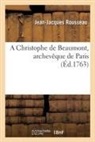 Jean-Jacques Rousseau, Rousseau-J J - A christophe de beaumont,