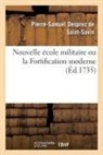Desprez de saint-sav, Pierre-Samuel Desprez de Saint-Savin, Desprez de Saint-Savin-P - Nouvelle ecole militaire ou la