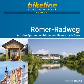 Esterbauer Verlag, Esterbaue Verlag, Esterbauer Verlag - bikeline Radtourenbuch kompakt Römer-Radweg - Auf den Spuren der Römer von Passau nach Enns. 1:50.000, 274 km, GPS-Tracks Download, Live-Update