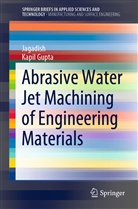 Kapil Gupta, Jagadis, Jagadish - Abrasive Water Jet Machining of Engineering Materials