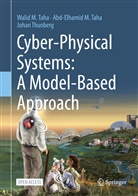 Abd-Elhami M Taha, Wali M Taha, Abd-Elhamid M. Taha, Walid M. Taha, Abd-Elhami Taha, Abd-Elhamid Taha... - Cyber-Physical Systems: A Model-Based Approach