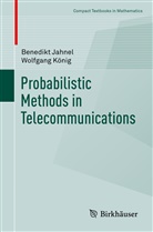 Benedik Jahnel, Benedikt Jahnel, Wolfgang König - Probabilistic Methods in Telecommunications