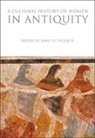 Janet H Tulloch, Janet H. Tulloch, Tulloch Janet H. - A Cultural History of Women in Antiquity