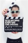 Liam Berriman, Sara Bragg, Rachel Thomson - Researching Everyday Childhoods
