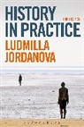 Ludmilla Jordanova - History in Practice