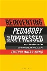 James D Kirylo, James D. Kirylo, James D. (University of South Carolina Kirylo, Kirylo James D. - Reinventing Pedagogy of the Oppressed