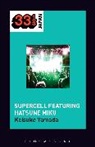 Keisuke Yamada, Noriko Manabe - Supercell's Supercell featuring Hatsune Miku