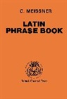 C Meissner, C. Meissner, Meissner C. - Latin Phrase Book