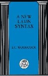 E C Woodcock, E. C. Woodcock, E.C. Woodcock, Woodcock E.C. - A New Latin Syntax