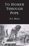 H A Mason, H.A. Mason, Harold Andrew Mason, Mason Harold Andrew - To Homer Through Pope
