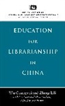 Wu Guangwei, Jill Harris, Zheng Lili, Jill Harris, Harris Jill - Education for Librarianship in China
