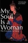Annemarie Schimmel - My Soul is a Woman