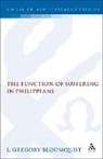 L Gregory Bloomquist, L. Gregory Bloomquist - The Function of Suffering in Philippians