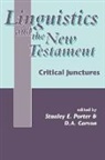 D A Carson, Stanley E Porter, D.A. Carson, Stanley E. Porter - Linguistics and the New Testament