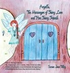 Susan Jane Tilley - Aryella, the Messenger of Fairy Love and Her Fairy Friends